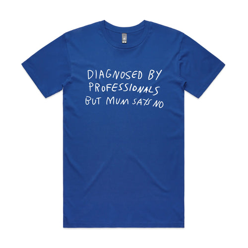 Diagnosed By Professionals Tee by Lonely Kids Club. All clothing from our T-shirts to our shorts and hoodies are ethically made, and printed packed and shipped from Sydney.