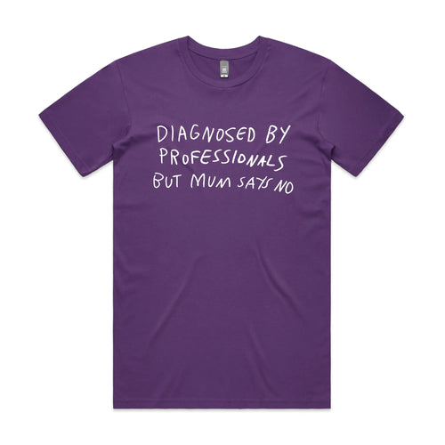 Diagnosed By Professionals Tee by Lonely Kids Club. All clothing from our T-shirts to our shorts and hoodies are ethically made, and printed packed and shipped from Sydney.