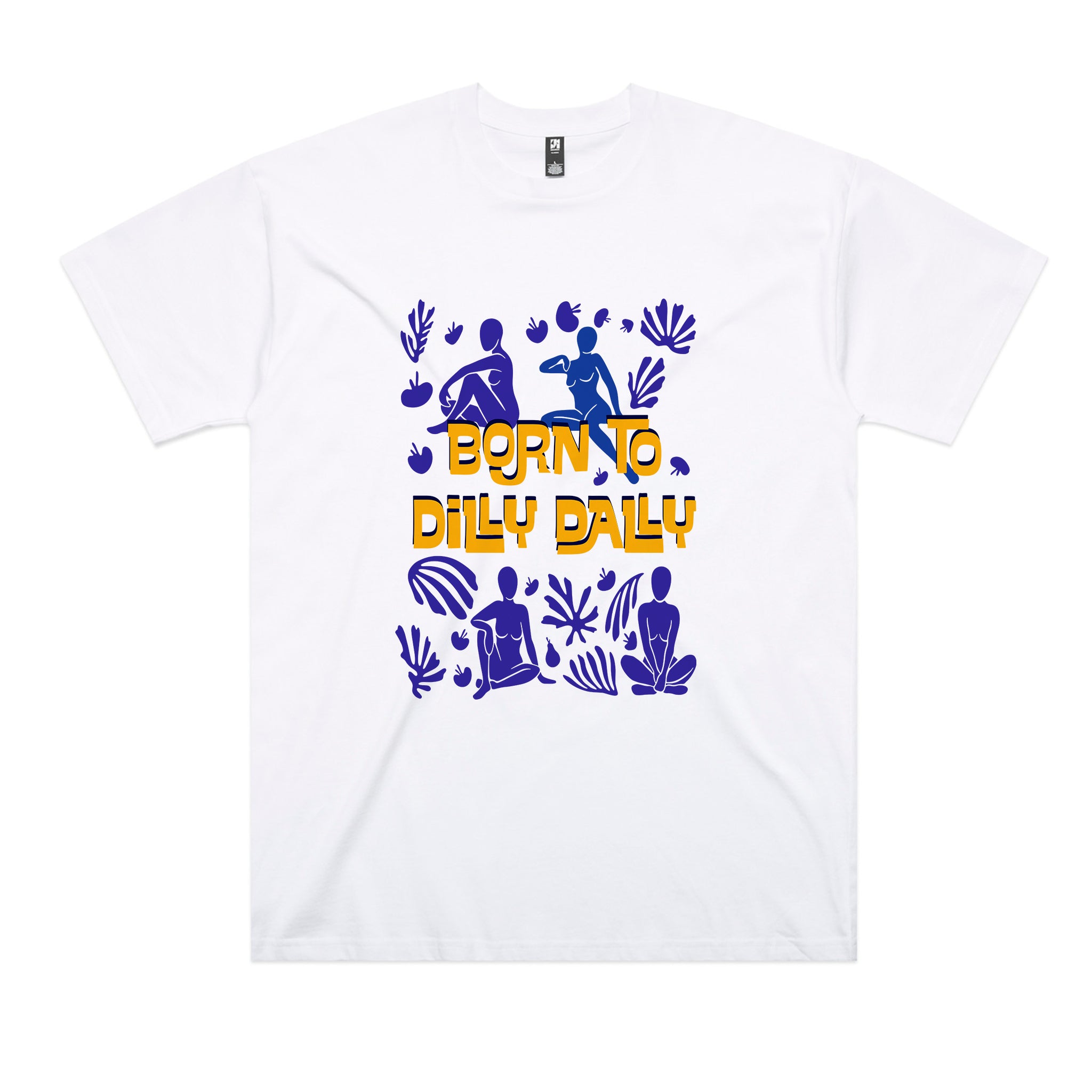 Born To Dilly Dally Tee