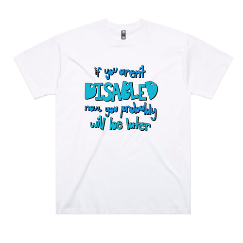 Disabled Later Tee by Lonely Kids Club. All clothing from our T-shirts to our shorts and hoodies are ethically made, and printed packed and shipped from Sydney.