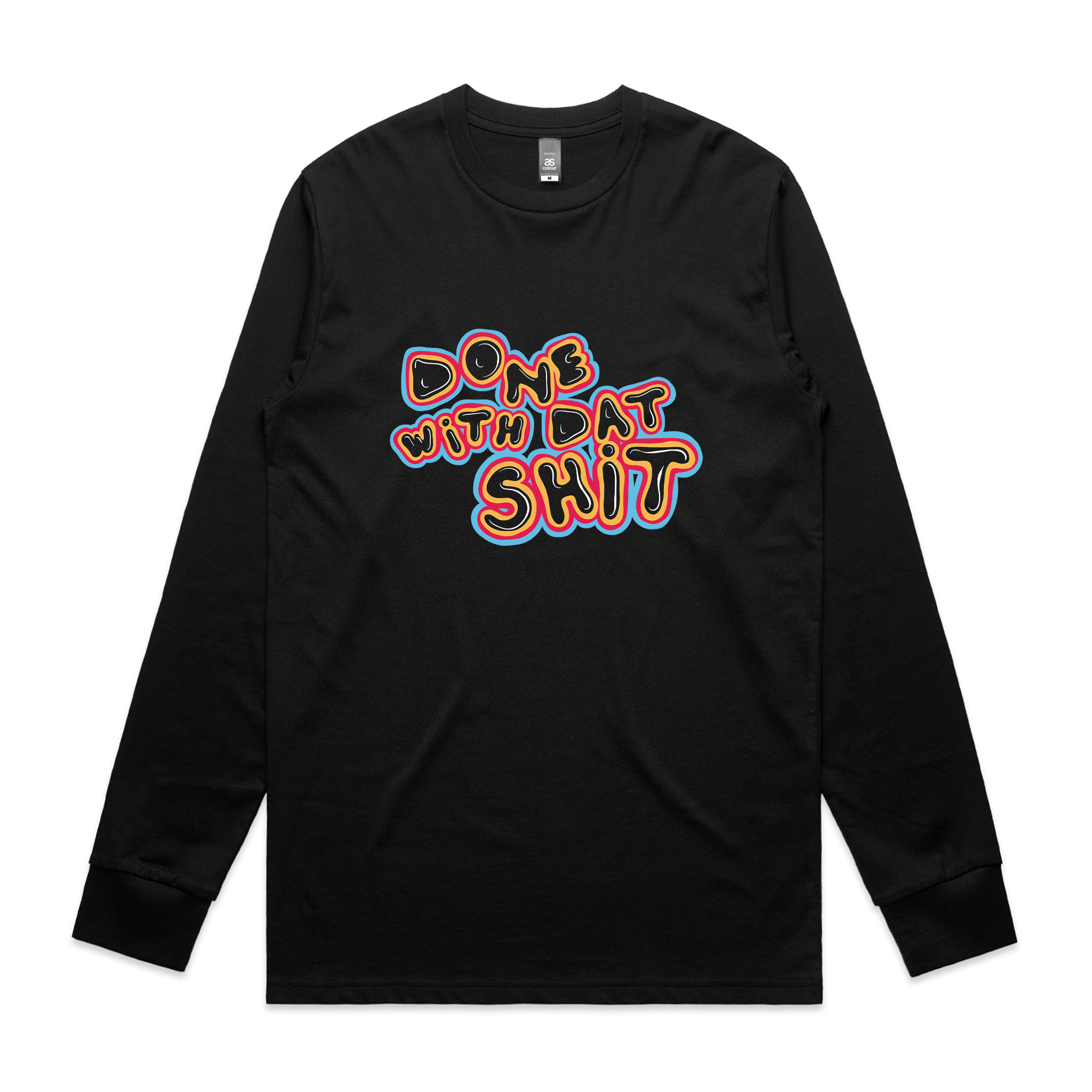 Done With Dat Shit Tee