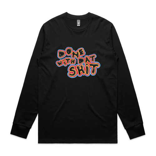 Done With Dat Shit Tee by Lonely Kids Club. All clothing from our T-shirts to our shorts and hoodies are ethically made, and printed packed and shipped from Sydney.