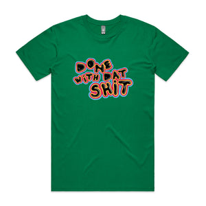 Done With Dat Shit Tee