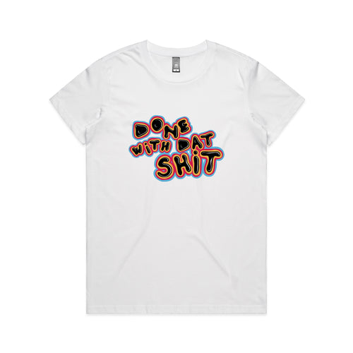 Done With Dat Shit Tee by Lonely Kids Club. All clothing from our T-shirts to our shorts and hoodies are ethically made, and printed packed and shipped from Sydney.