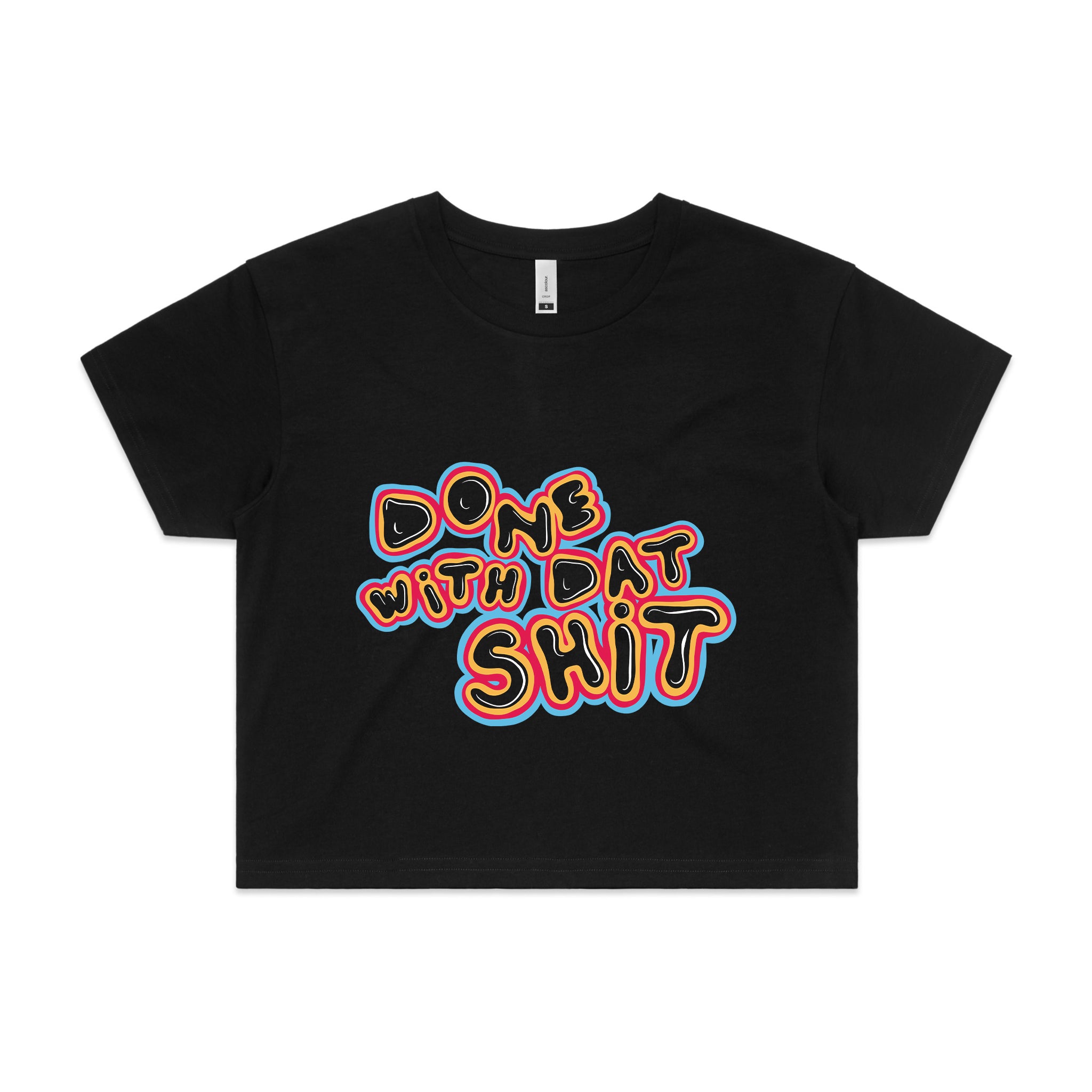 Done With Dat Shit Tee