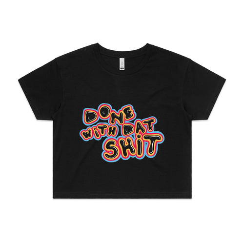 Done With Dat Shit Tee by Lonely Kids Club. All clothing from our T-shirts to our shorts and hoodies are ethically made, and printed packed and shipped from Sydney.