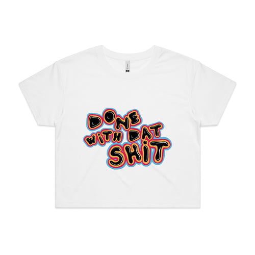 Done With Dat Shit Tee by Lonely Kids Club. All clothing from our T-shirts to our shorts and hoodies are ethically made, and printed packed and shipped from Sydney.