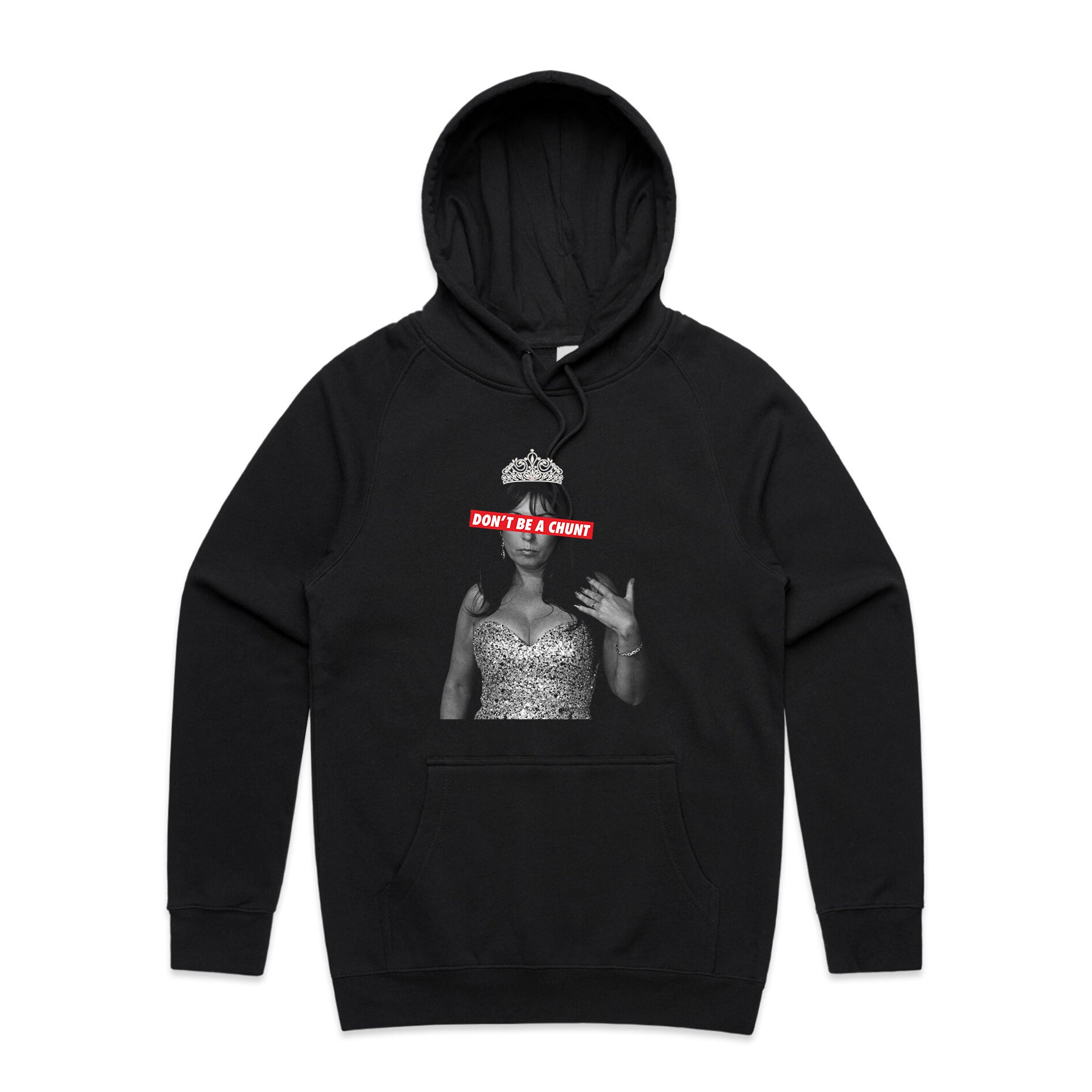Don't Be A Chunt Hoodie