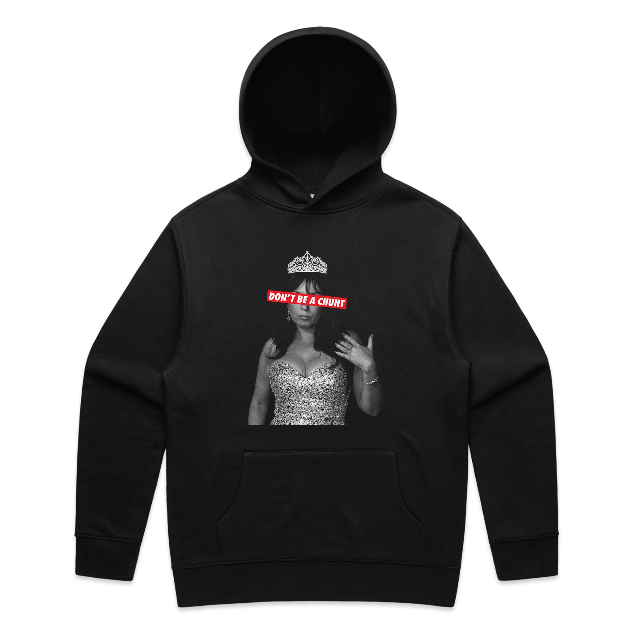 Don't Be A Chunt Hoodie