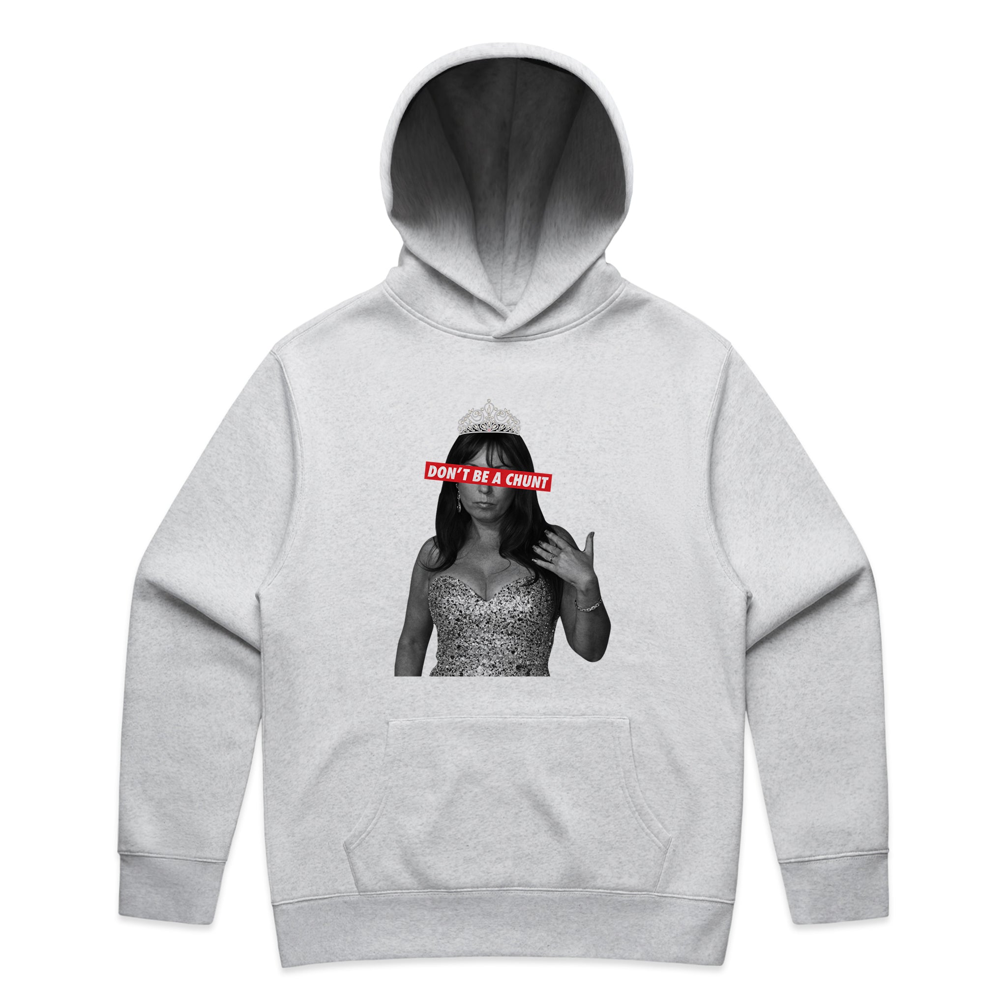 Don't Be A Chunt Hoodie