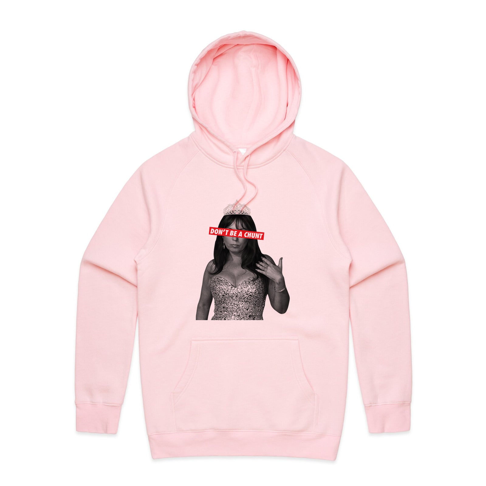 Don't Be A Chunt Hoodie