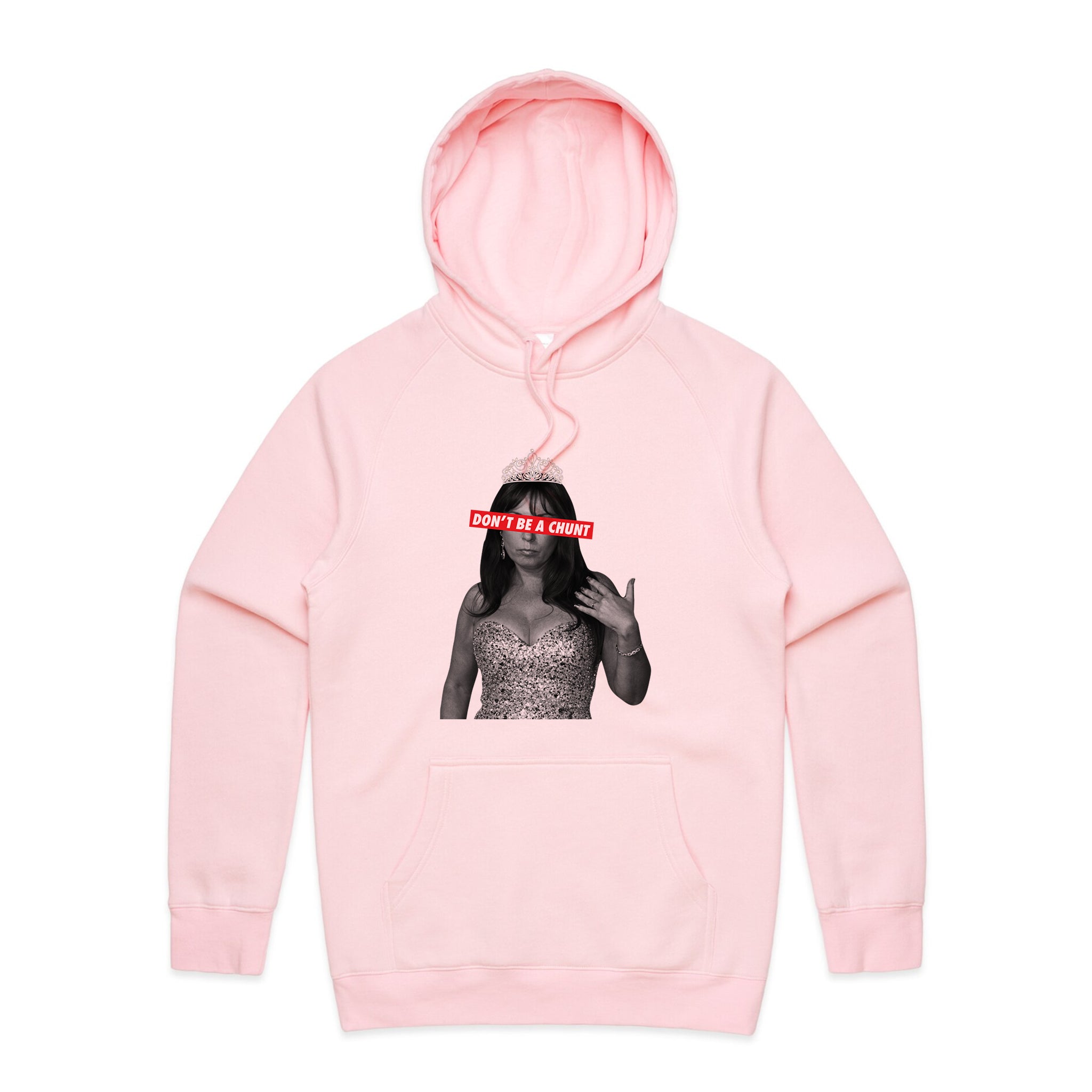 Don't Be A Chunt Hoodie
