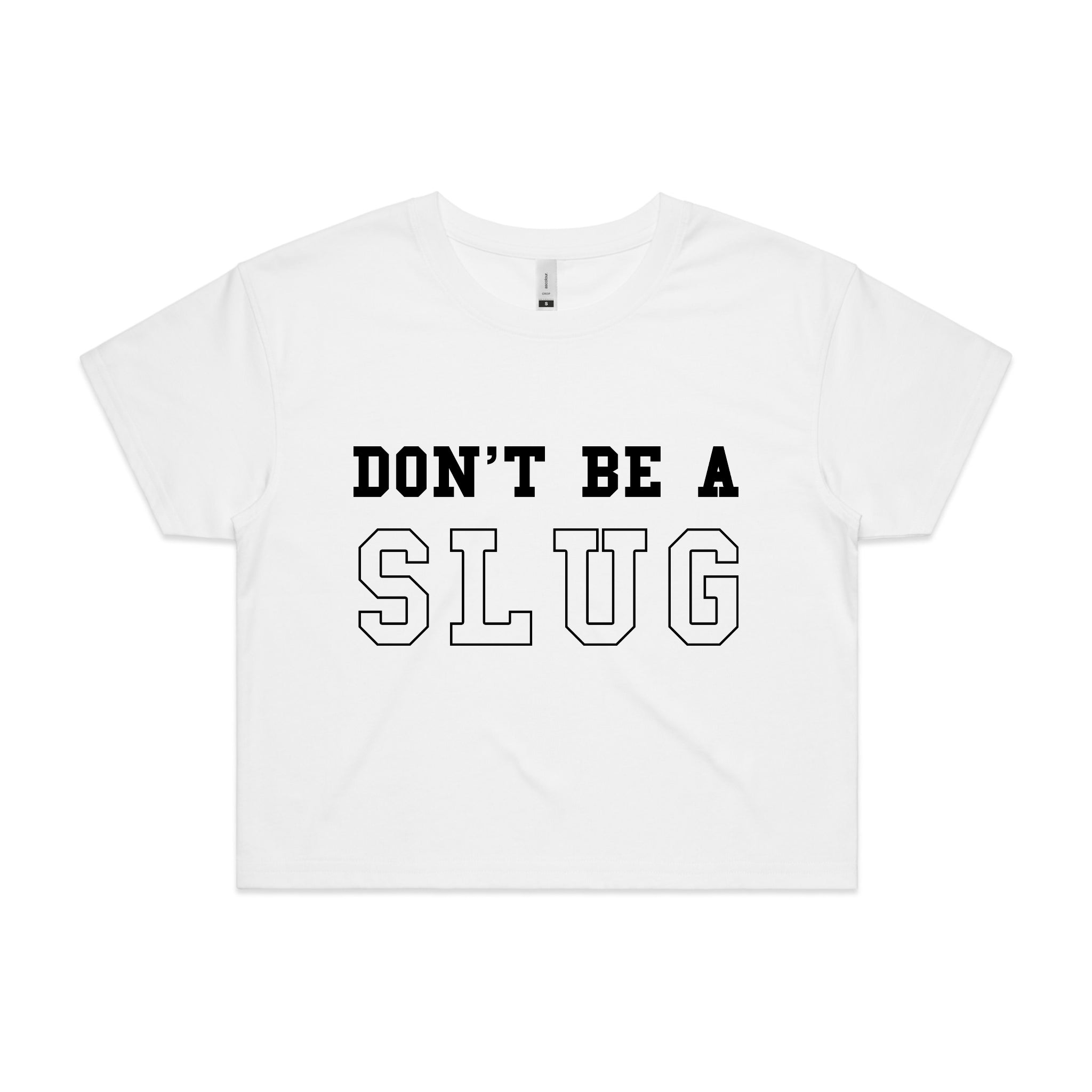 Don’t Be A Slug Tee