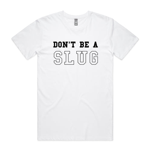 Don’t Be A Slug Tee by Lonely Kids Club. All clothing from our T-shirts to our shorts and hoodies are ethically made, and printed packed and shipped from Sydney.