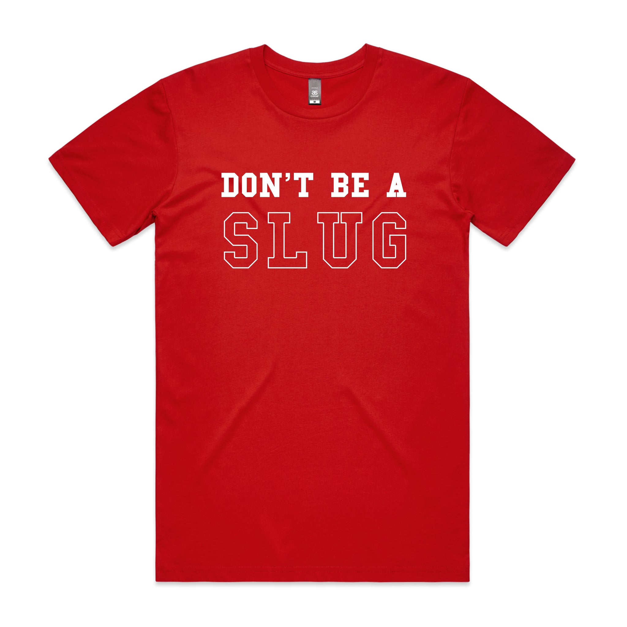 Don’t Be A Slug Tee