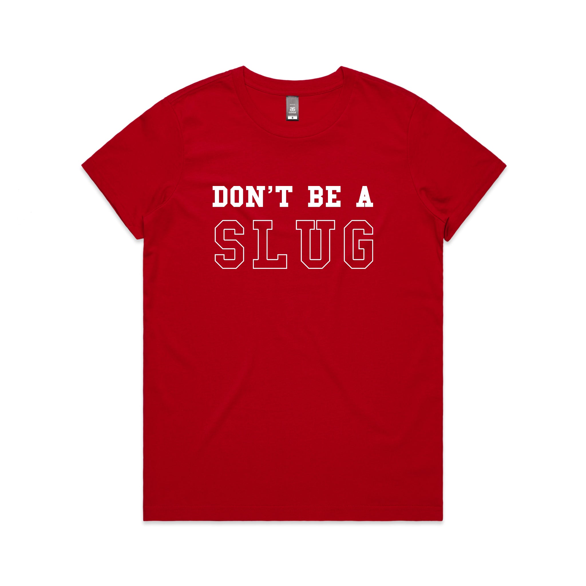 Don’t Be A Slug Tee