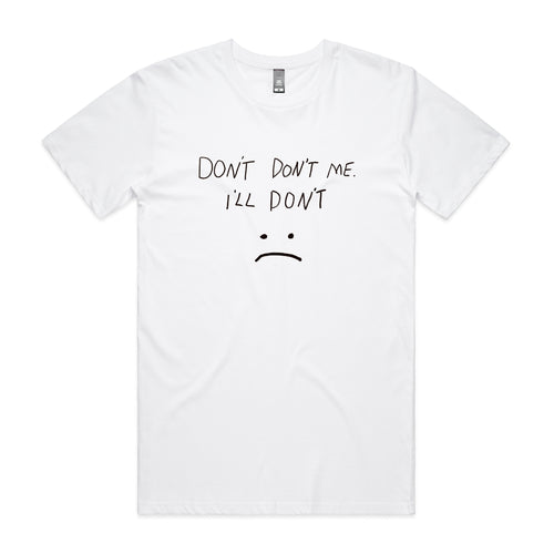 Don't Don't Me Tee by Lonely Kids Club. All clothing from our T-shirts to our shorts and hoodies are ethically made, and printed packed and shipped from Sydney.