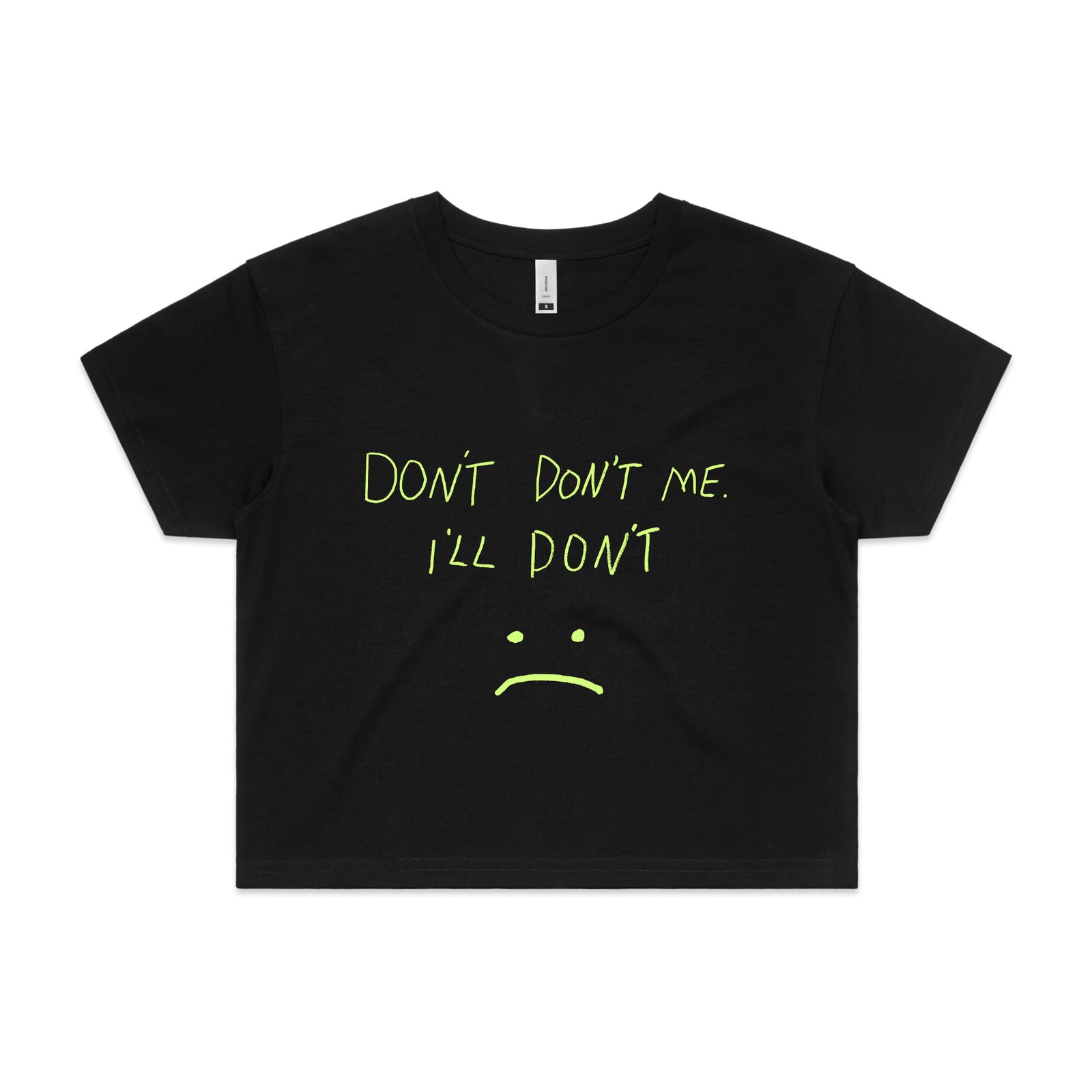Don't Don't Me Tee
