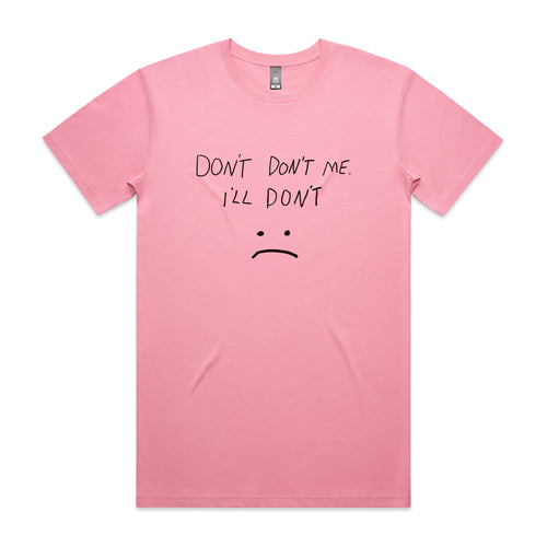 Don't Don't Me Tee by Lonely Kids Club. All clothing from our T-shirts to our shorts and hoodies are ethically made, and printed packed and shipped from Sydney.