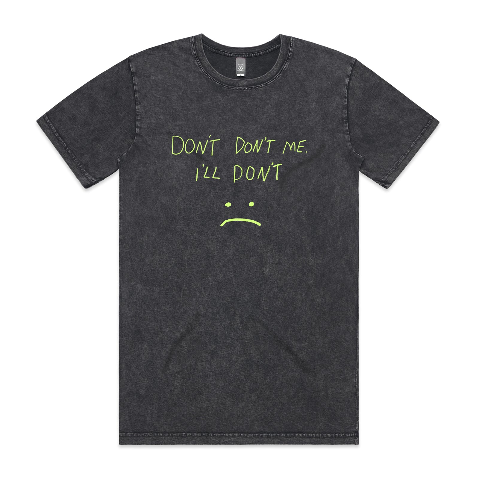 Don't Don't Me Tee