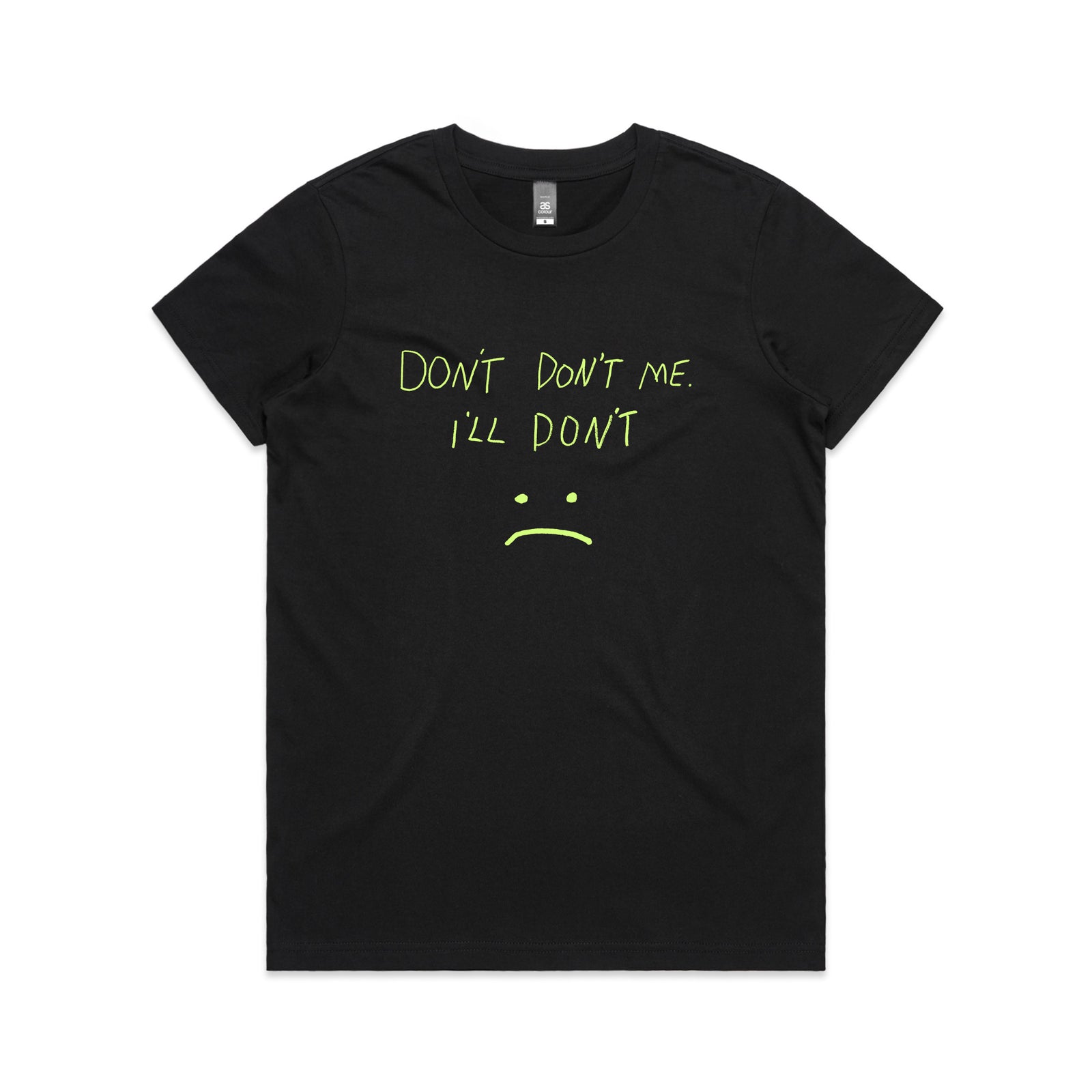 Don't Don't Me Tee