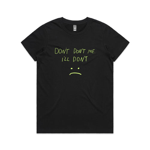 Don't Don't Me Tee by Lonely Kids Club. All clothing from our T-shirts to our shorts and hoodies are ethically made, and printed packed and shipped from Sydney.