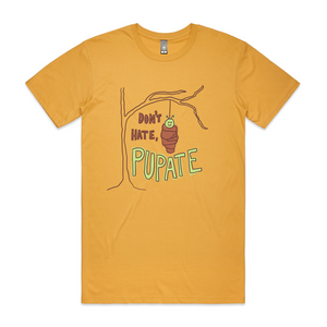 Don't Hate Pupate Tee by Lonely Kids Club. All clothing from our T-shirts to our shorts and hoodies are ethically made, and printed packed and shipped from Sydney.