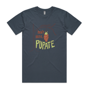 Don't Hate Pupate Tee by Lonely Kids Club. All clothing from our T-shirts to our shorts and hoodies are ethically made, and printed packed and shipped from Sydney.