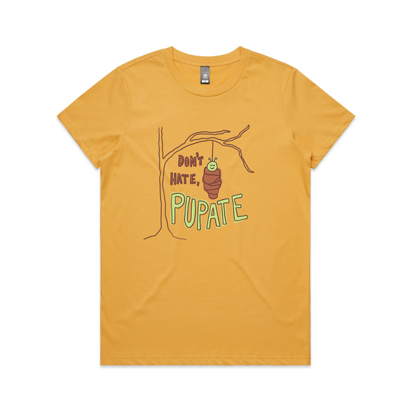 Don't Hate Pupate Tee