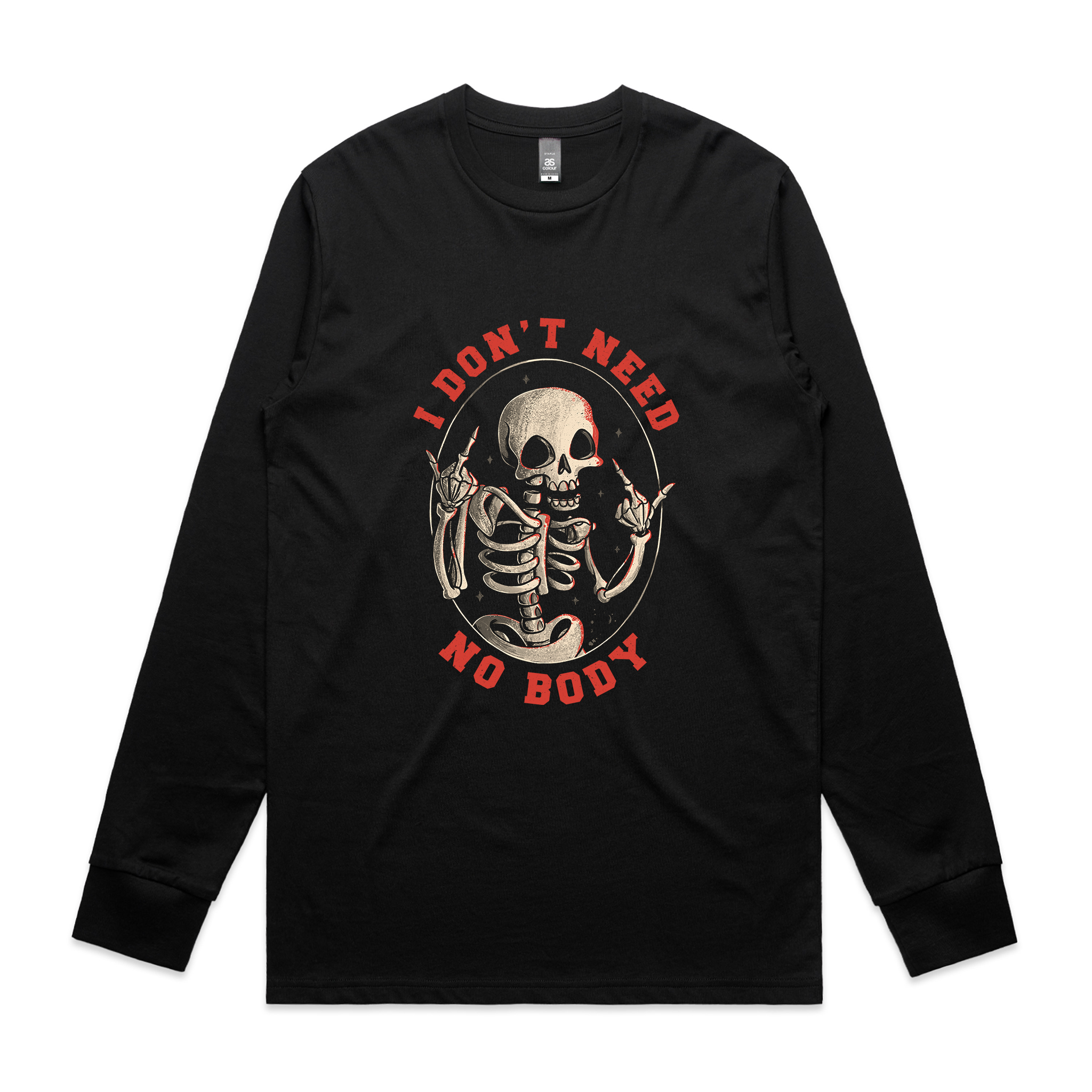 Don't Need No Body Tee