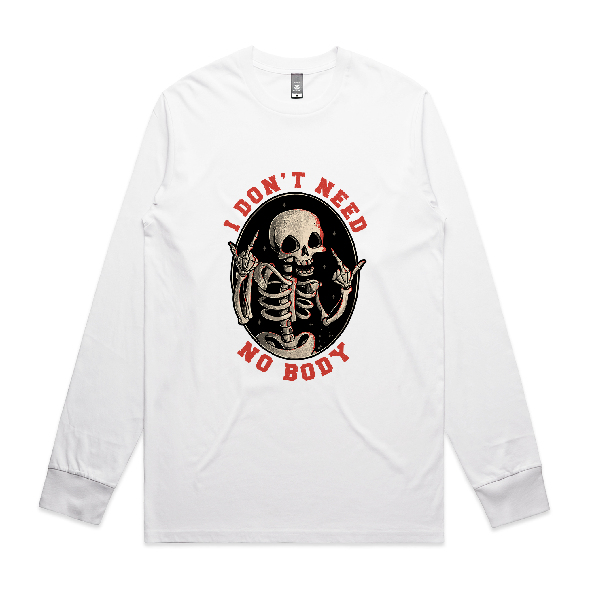 Don't Need No Body Tee