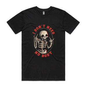 Don't Need No Body Tee by Lonely Kids Club. All clothing from our T-shirts to our shorts and hoodies are ethically made, and printed packed and shipped from Sydney.