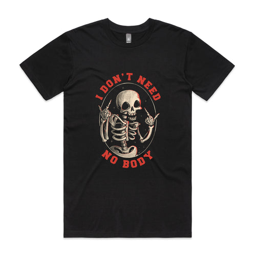 Don't Need No Body Tee by Lonely Kids Club. All clothing from our T-shirts to our shorts and hoodies are ethically made, and printed packed and shipped from Sydney.