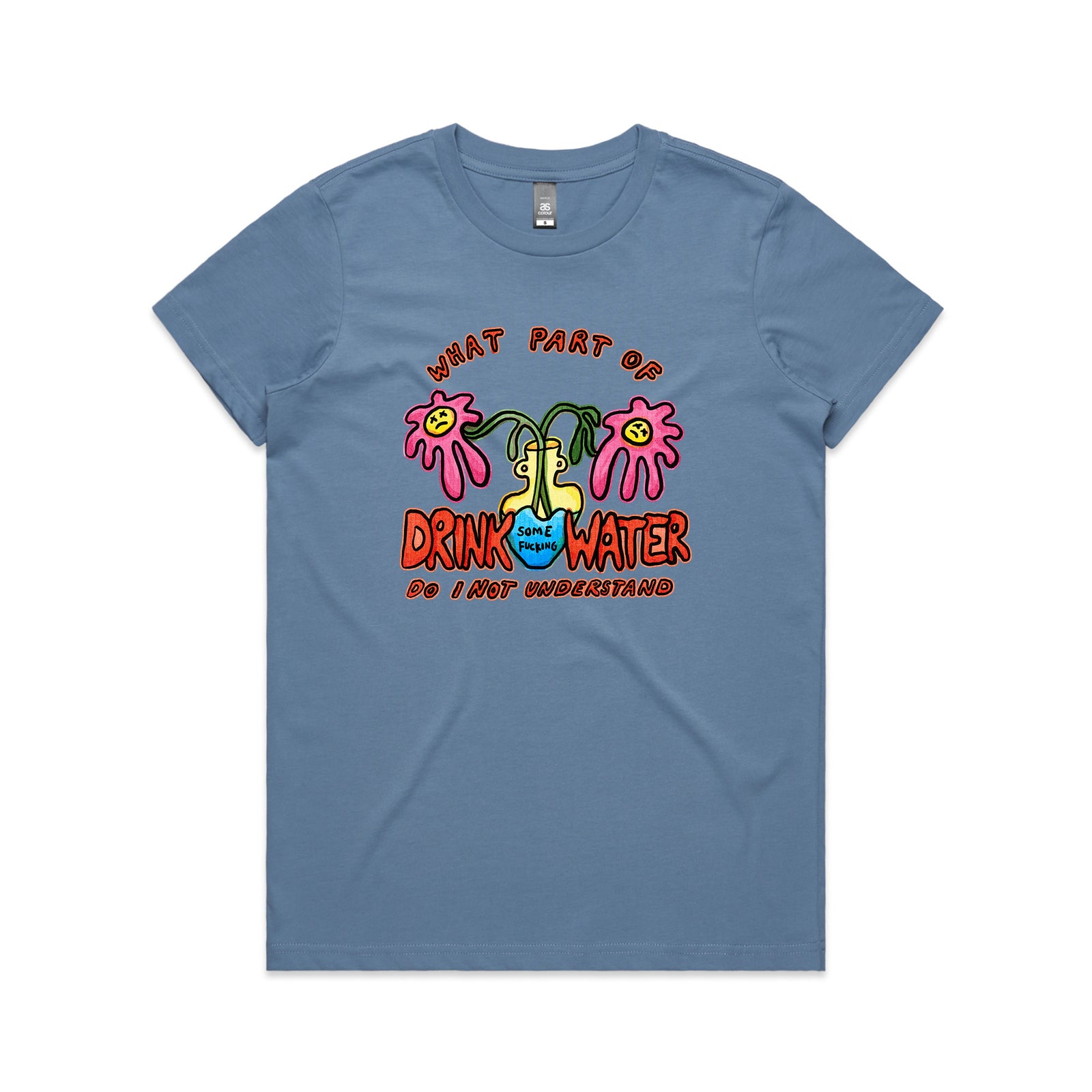Drink Some Fucking Water Tee
