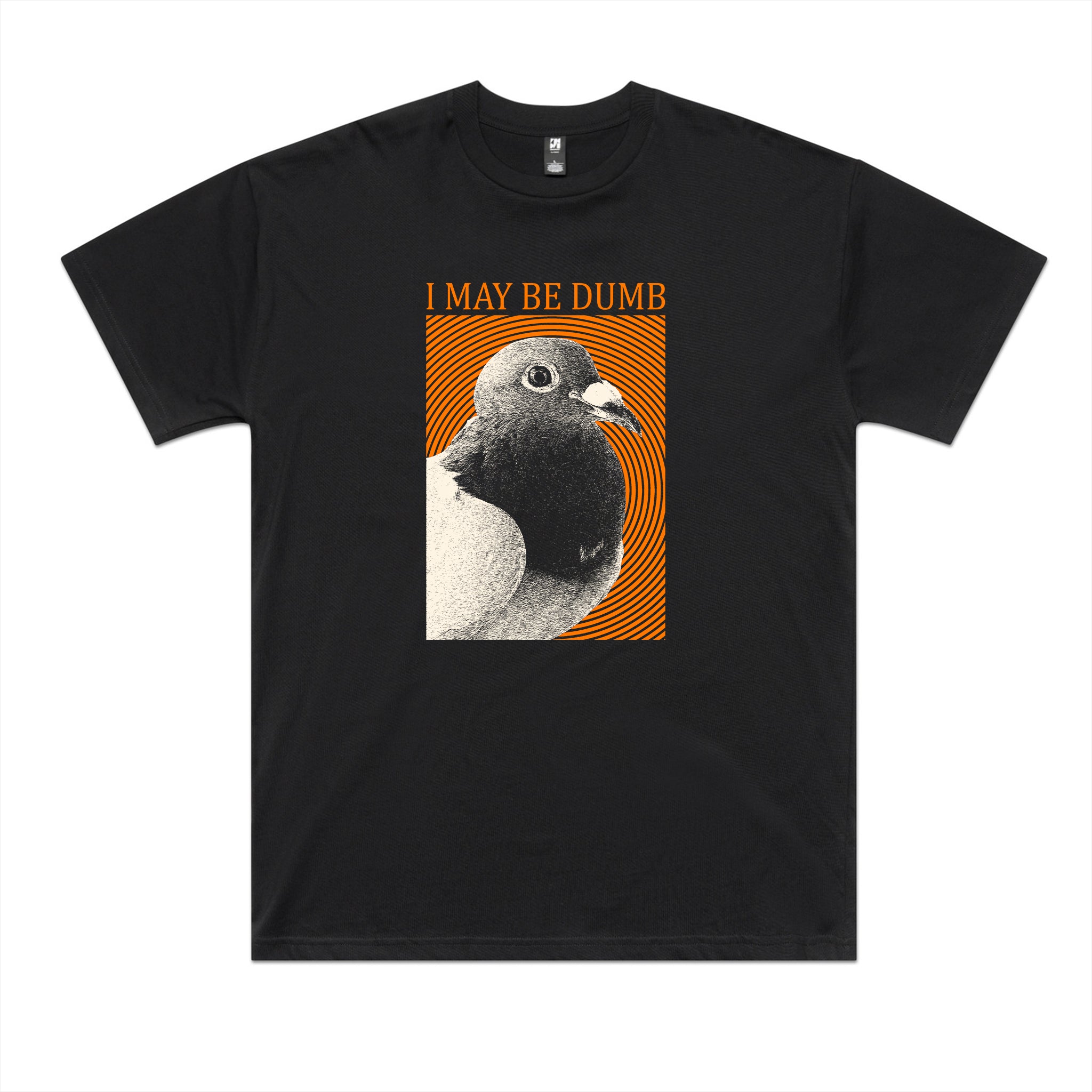 I May Be Dumb Tee