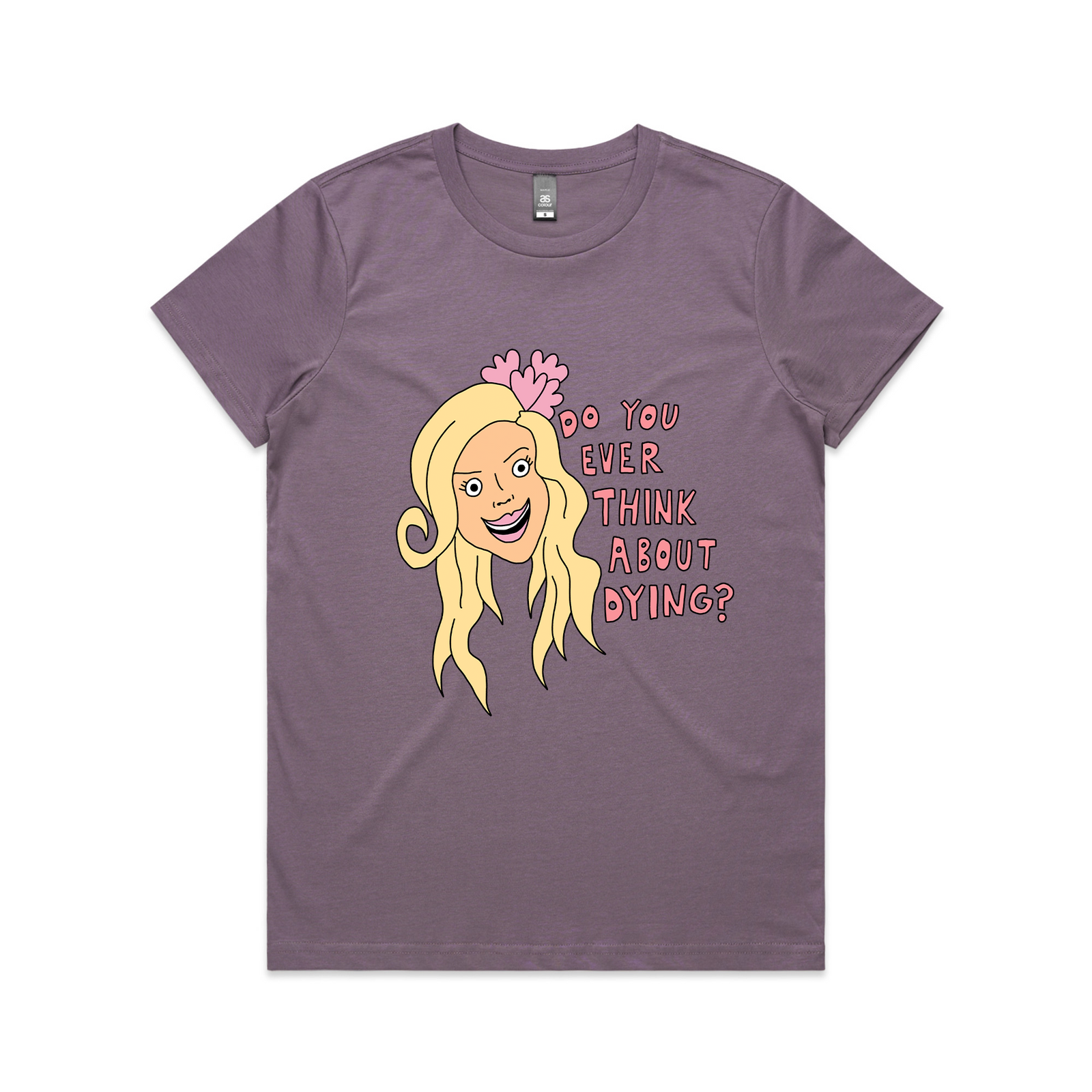 Ever Think About Dying? Tee