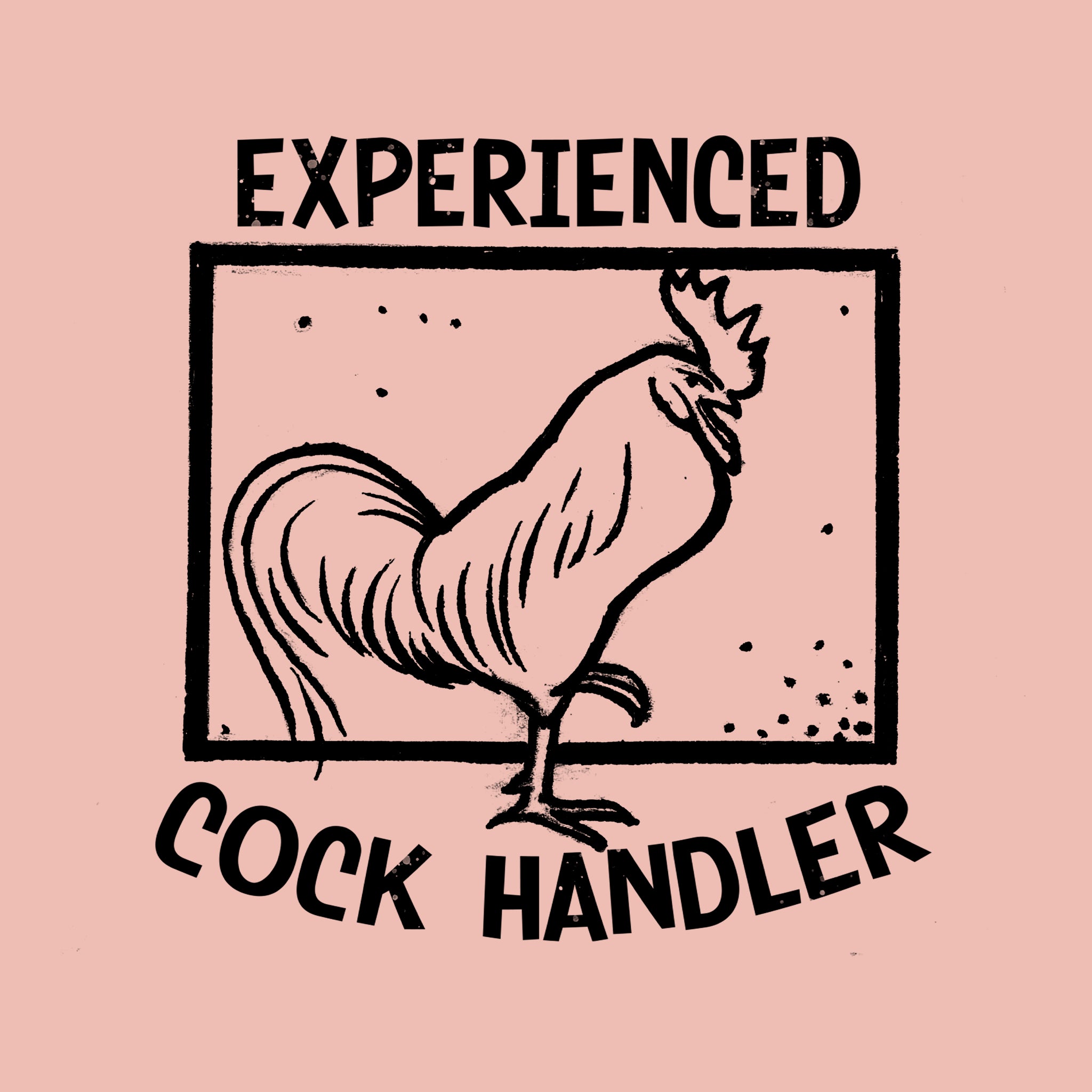 Experienced Cock Handler Tee