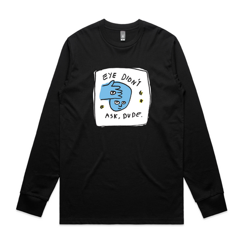 Eye Didn't Ask Tee by Lonely Kids Club. All clothing from our T-shirts to our shorts and hoodies are ethically made, and printed packed and shipped from Sydney.