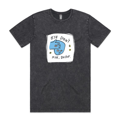 Eye Didn't Ask Tee by Lonely Kids Club. All clothing from our T-shirts to our shorts and hoodies are ethically made, and printed packed and shipped from Sydney.