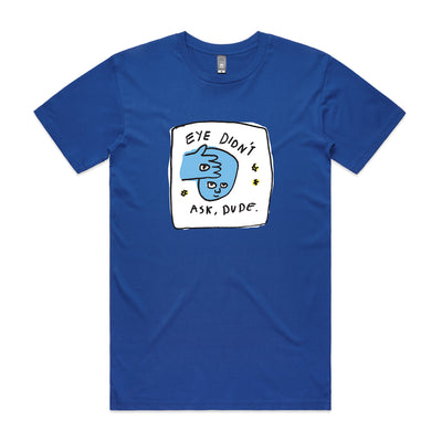 Eye Didn't Ask Tee by Lonely Kids Club. All clothing from our T-shirts to our shorts and hoodies are ethically made, and printed packed and shipped from Sydney.