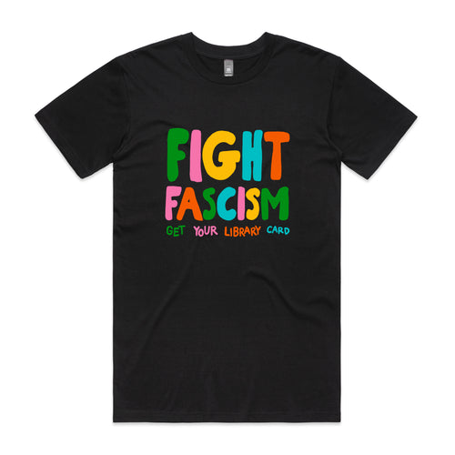 Black t-shirt with colorful text 'FIGHT FASCISM GET YOUR LIBRARY CARD' on a white background
