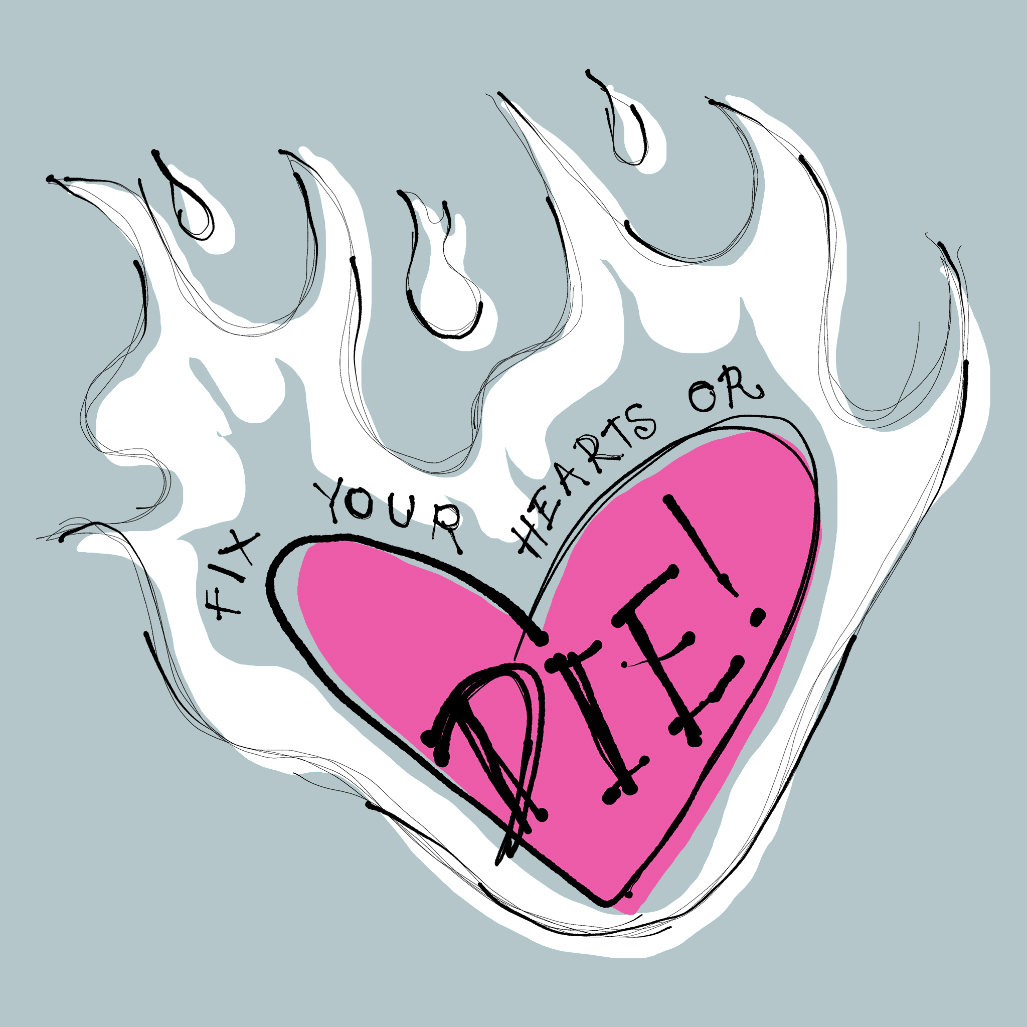 Fix Your Hearts Or Die Tee