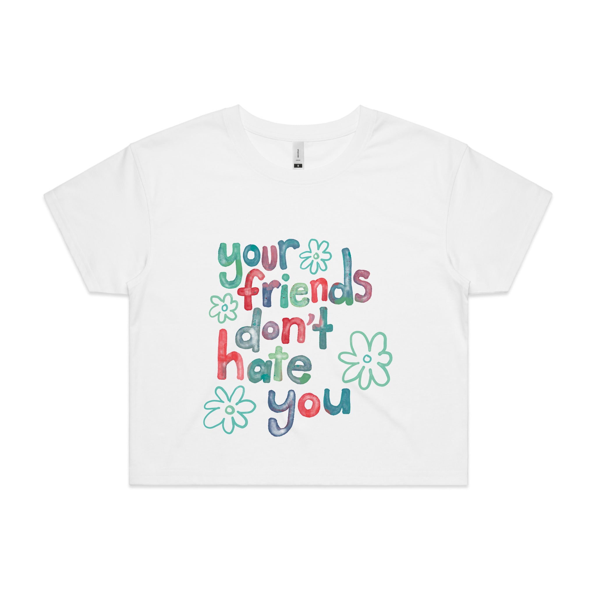 Your Friends Don't Hate You Tee