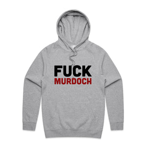 Fuck Murdoch Hoodie by Lonely Kids Club. All clothing from our T-shirts to our shorts and hoodies are ethically made, and printed packed and shipped from Sydney.