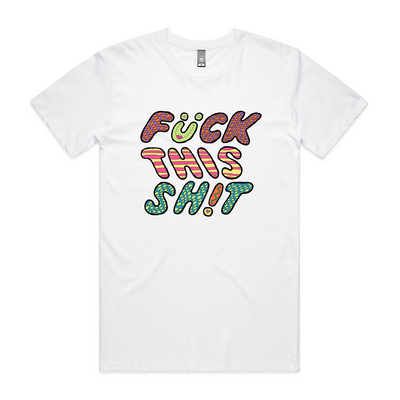 Fuck This Shit Tee by Lonely Kids Club. All clothing from our T-shirts to our shorts and hoodies are ethically made, and printed packed and shipped from Sydney.