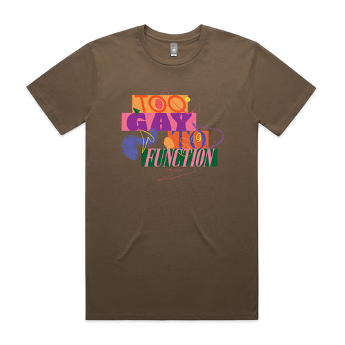 Too Gay To Function Tee by Lonely Kids Club. All clothing from our T-shirts to our shorts and hoodies are ethically made, and printed packed and shipped from Sydney.