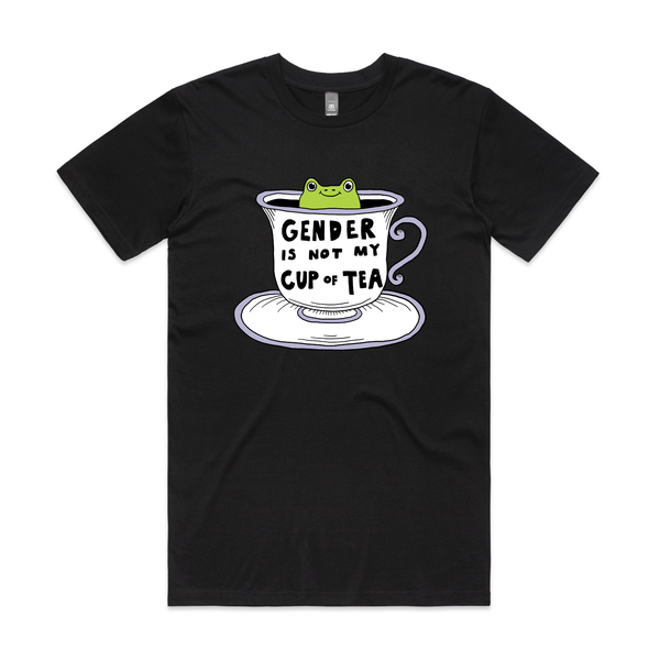 Gender Is Not My Cup Of Tea Tee