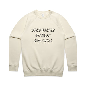 Good People Disobey Bad Laws Jumper by Lonely Kids Club. All clothing from our T-shirts to our shorts and hoodies are ethically made, and printed packed and shipped from Sydney.
