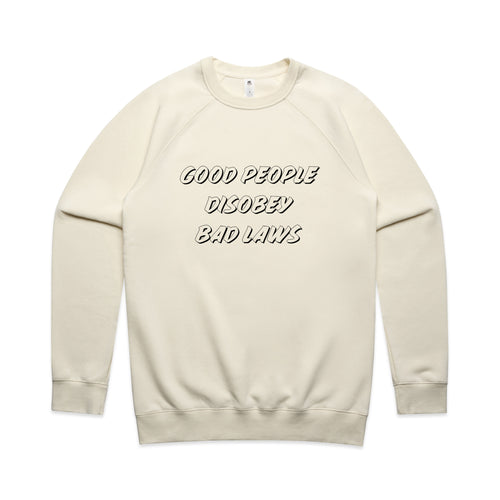 Good People Disobey Bad Laws Jumper by Lonely Kids Club. All clothing from our T-shirts to our shorts and hoodies are ethically made, and printed packed and shipped from Sydney.