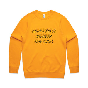 Good People Disobey Bad Laws Jumper by Lonely Kids Club. All clothing from our T-shirts to our shorts and hoodies are ethically made, and printed packed and shipped from Sydney.
